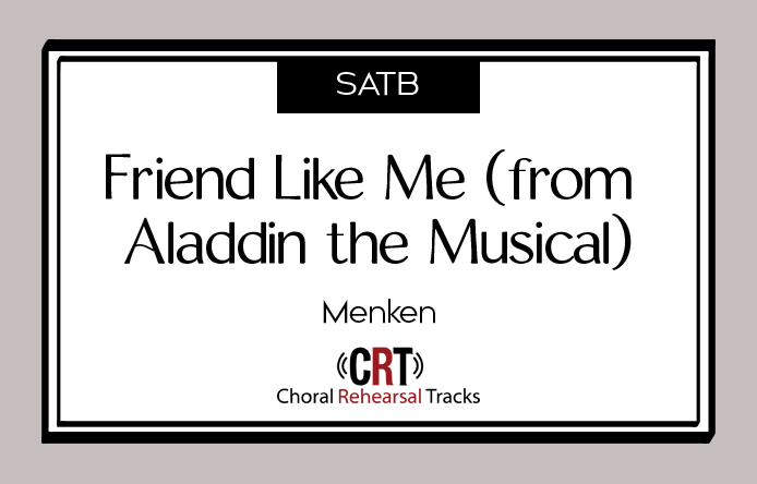 Friend Like Me - Choral Rehearsal Tracks, Arranged by Brymer SATB